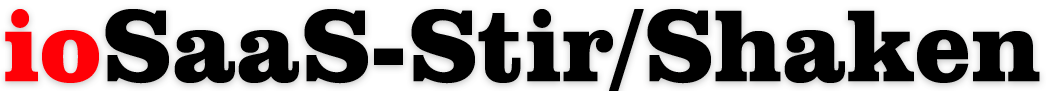 ioSaaS-Stir/Shaken - The #1 Stir/Skaken Solution in the market to address the Stir/Shaken requirement ioSaaS-Stir/Shaken - The #1 Stir/Skaken Solution in the market